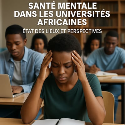 Santé mentale dans les universités africaines : État des lieux et perspectives