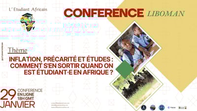 Conférencence-Liboman: INFLATION, PRECARITÉ ET ÉTUDES: COMMENT S'EN SORTIR QUAND ON EST ÉTUDIANT(E) EN AFRIQUE?